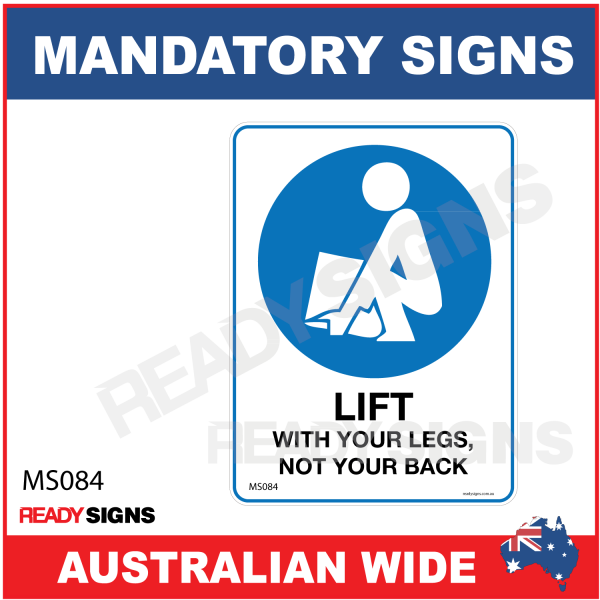 MANDATORY SIGN - MS084 - LIFT WITH YOUR LEGS, NOT YOUR BACK 